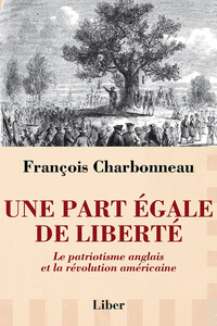 Image de Une part égale de liberté - Le patriotisme anglais et la révolution américaine