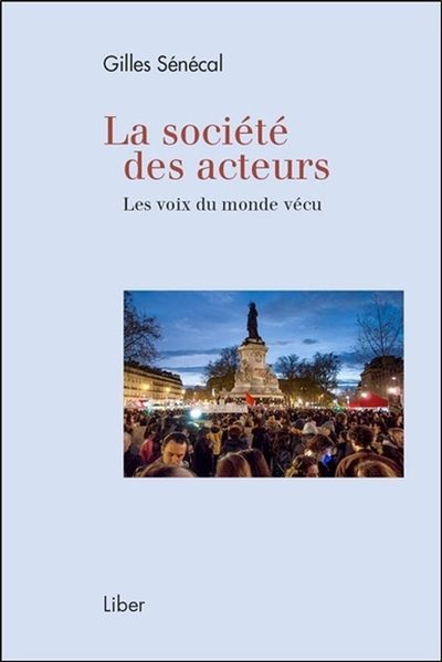 Image de La société des acteurs - Les voix du monde vécu