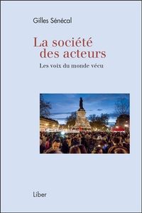 Image de La société des acteurs - Les voix du monde vécu