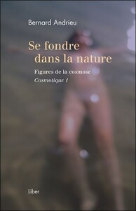 Picture of Se fondre dans la nature - Figures de la cosmose - Cosmotique 1