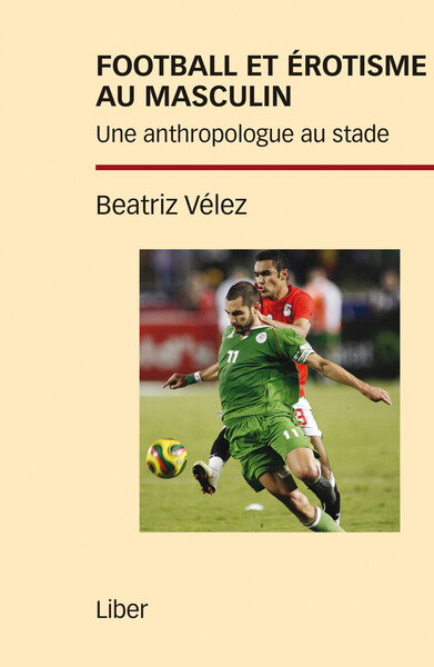 Picture of Football et érotisme au masculin - Une anthropologue au stade
