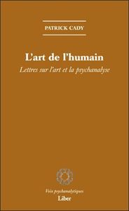 Image de L'art de l'humain - Lettres sur l'art et la psychanalyse