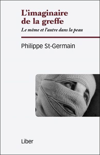 Picture of L'imaginaire de la greffe - Le même et l'autre dans la peau
