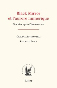 Picture of Black Mirror et l'aurore numérique - Nos vies après l'humanisme