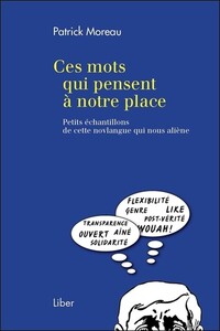 Image de Ces mots qui pensent à notre place - Petits échantillons de cette novlangue qui nous aliène