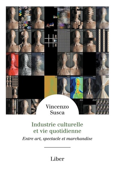 Image de Industrie culturelle et vie quotidienne - Entre art, spectacle et marchandise