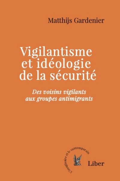 Picture of Vigilantisme et idéologie de la sécurité - Des voisins vigilants aux groupes antimigrants