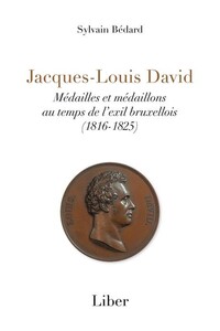 Picture of Jacques-Louis David. - Médailles et médaillons au temps de l'exil bruxellois