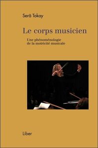 Picture of Le corps musicien - Une phénoménologie de la motricité musicale
