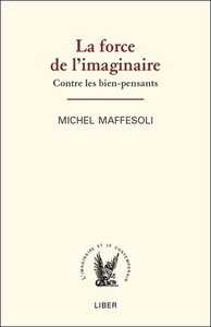 Picture of La force de l'imaginaire - Contre les bien-pensants