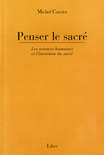 Image de Penser le sacré - Les sciences humaines et l'invention du sacré