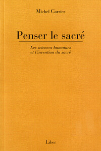 Image de Penser le sacré - Les sciences humaines et l'invention du sacré