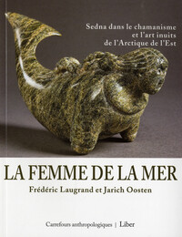 Image de La femme de la mer - Sedna dans le chamanisme et l'art inuits de l'Arctique de l'Est