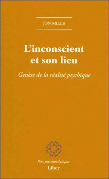 Image de L'inconscient et son lieu - Genèse de la réalité psychique