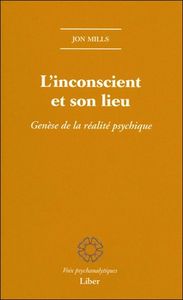Image de L'inconscient et son lieu - Genèse de la réalité psychique
