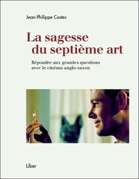 Picture of La sagesse du septième art - Répondre aux grandes questions avec le cinéma anglo-saxon