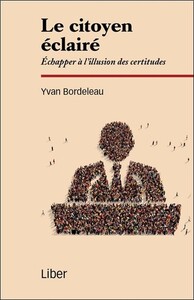 Image de Le citoyen éclairé - Echapper à l'illusion des certitudes