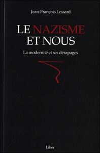 Picture of Le nazisme et nous - La modernité et ses dérapages