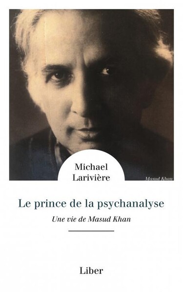 Picture of Le prince de la psychanalyse - Une vie de Masud Khan