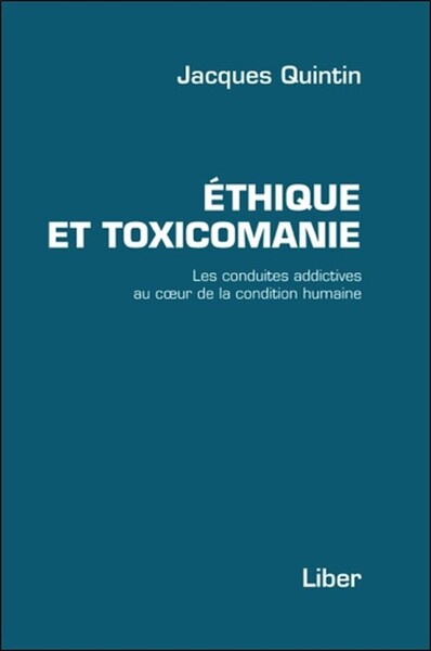 Image de Ethique et toxicomanie - Les conduites addictives au coeur de la condition humaine