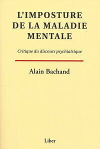 Picture of L'imposture de la maladie mentale - Critique du discours psychiatrique