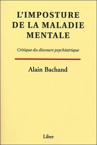 Image de L'imposture de la maladie mentale - Critique du discours psychiatrique