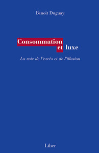 Picture of Consommation et luxe - La voie de l'excès et de l'illusion