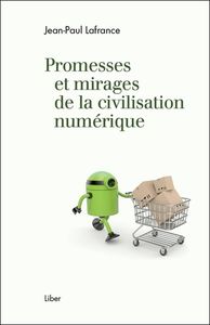 Picture of Promesses et mirages de la civilisation numérique