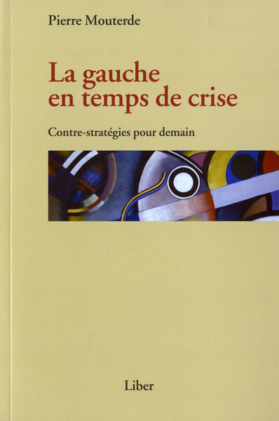 Image de La gauche en temps de crise - Contre-stratégies pour demain