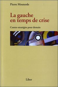 Image de La gauche en temps de crise - Contre-stratégies pour demain
