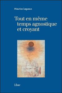 Picture of Tout en même temps agnostique et croyant