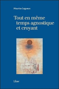 Picture of Tout en même temps agnostique et croyant