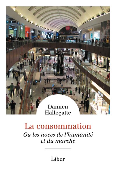 Picture of La consommation Ou les noces de l'humanité et du marché