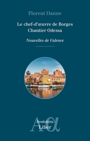 Image de Le chef-d'oeuvre de Borges ; Chantier Odessa