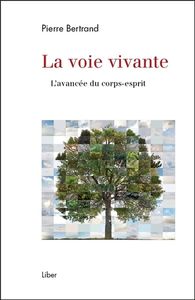 Image de La voie vivante - L'avancée du corps-esprit