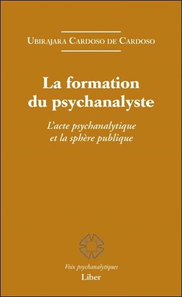Image de La formation du psychanalyste - L'acte psychanalytique et la sphère publique