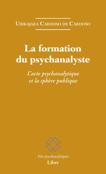 Picture of La formation du psychanalyste - L'acte psychanalytique et la sphère publique