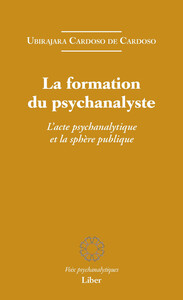 Picture of La formation du psychanalyste - L'acte psychanalytique et la sphère publique