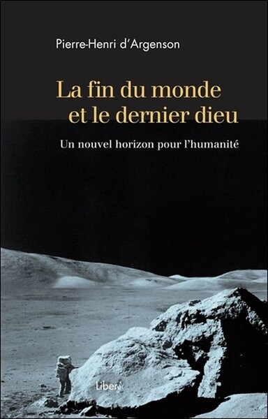Picture of La fin du monde et le dernier dieu - Un nouvel horizon pour l'humanité