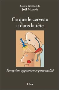 Picture of Ce que le cerveau a dans la tête - Perception, apparences et personnalité