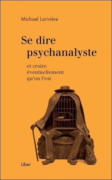 Picture of Se dire psychanalyste et croire éventuellement qu'on l'est