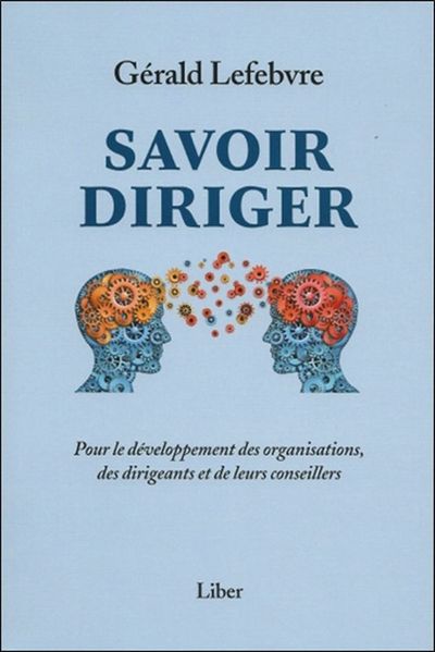 Image de Savoir diriger - Pour le développement des organisations, des dirigeants et de leurs conseillers