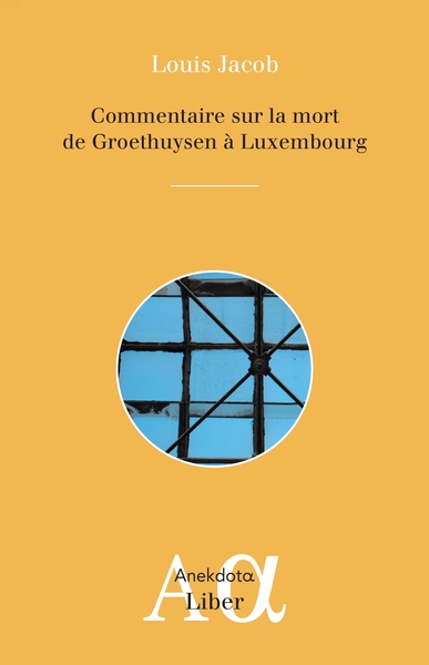 Picture of Commentaire sur la mort de Groethuysen à Luxembourg