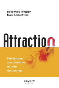 Image de ATTRACTION. DEVELOPPER SON CHARISME ET CREER DU BONHEUR