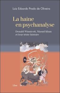 Image de La haine en psychanalyse - Donald Winnicott, Masud Khan et leur triste histoire
