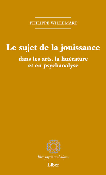 Picture of Le sujet de la jouissance dans les arts, la littérature et en psychanalyse