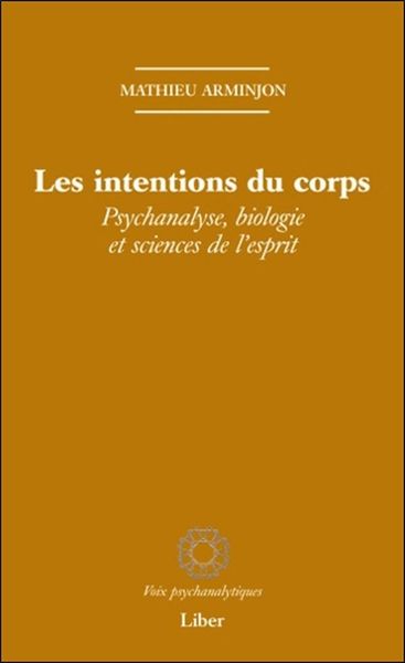 Image de Les intentions du corps - Psychanalyse, biologie et sciences de l'esprit