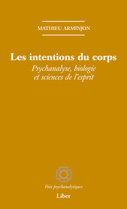Picture of Les intentions du corps - Psychanalyse, biologie et sciences de l'esprit
