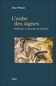 Picture of L'aube des signes - Préhistoire et naissance de l'homme