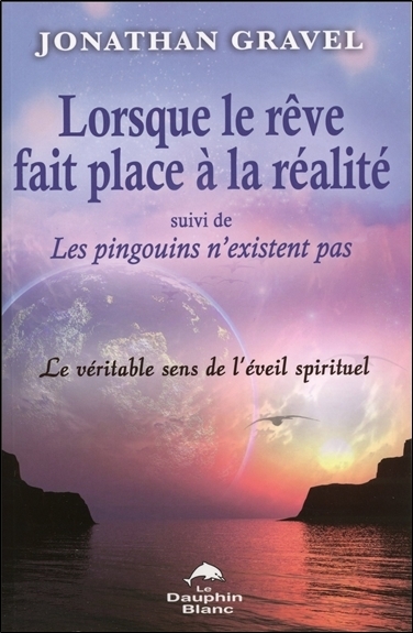 Picture of Lorsque le rêve fait place à la réalité - Suivi de : Les pingouins n'existent pas